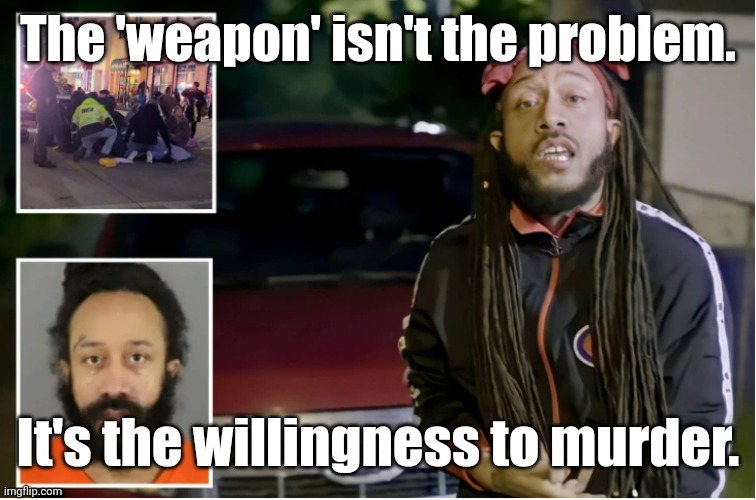 This IS the democrat party. | The 'weapon' isn't the problem. It's the willingness to murder. | image tagged in this is the democrat party | made w/ Imgflip meme maker