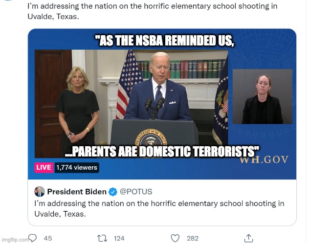 "AS THE NSBA REMINDED US, ...PARENTS ARE DOMESTIC TERRORISTS" | made w/ Imgflip meme maker