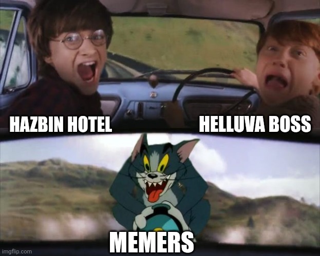 Tom chasing Harry and Ron Weasly | HELLUVA BOSS; HAZBIN HOTEL; MEMERS | image tagged in tom chasing harry and ron weasly | made w/ Imgflip meme maker
