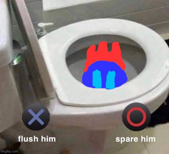 Flush or spare the little funk scrunkle | made w/ Imgflip meme maker