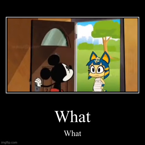 Ankha in Mickey Mouse show | image tagged in funny,demotivationals | made w/ Imgflip demotivational maker