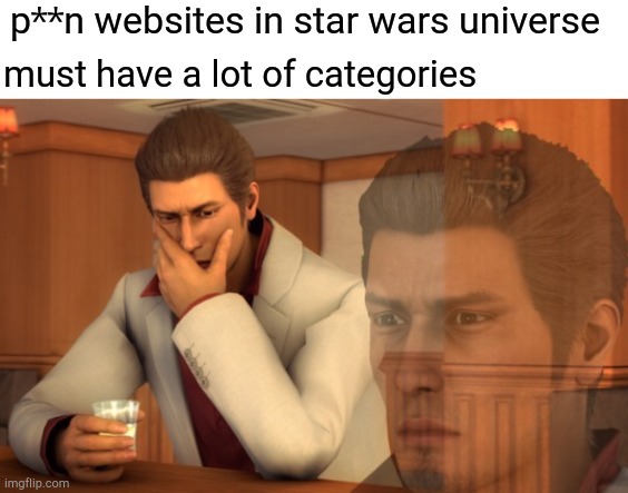 they'll have more categories than my iq | p**n websites in star wars universe; must have a lot of categories | image tagged in baka mitai,thinking,star wars,hmmmm,nsfw | made w/ Imgflip meme maker