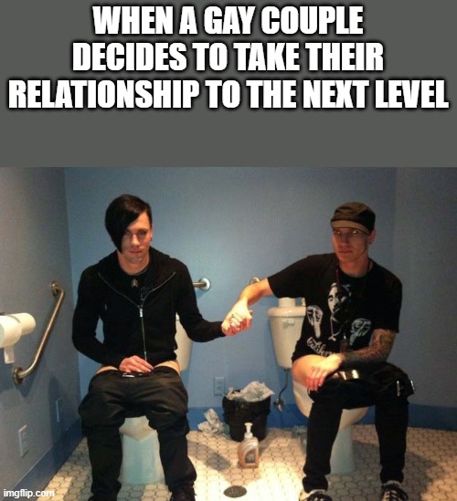 When A Gay Couple Decides To Take Their Relationship To Next Level | WHEN A GAY COUPLE DECIDES TO TAKE THEIR RELATIONSHIP TO THE NEXT LEVEL | image tagged in gay couple,gay,pooping,sitting on the toilet,funny,memes | made w/ Imgflip meme maker