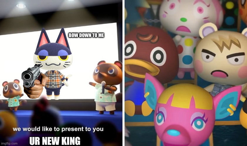 Animal crossing The Suprise but is diffrent | BOW DOWN TO ME; UR NEW KING | image tagged in animal crossing the suprise,funny | made w/ Imgflip meme maker