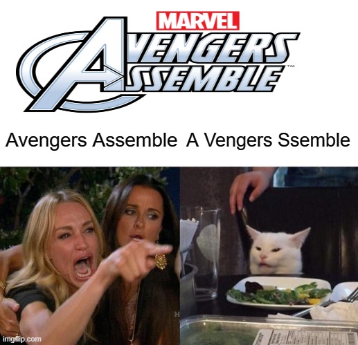 dc fans throwing dirt on marvel: | Avengers Assemble; A Vengers Ssemble | image tagged in memes,woman yelling at cat,marvel | made w/ Imgflip meme maker