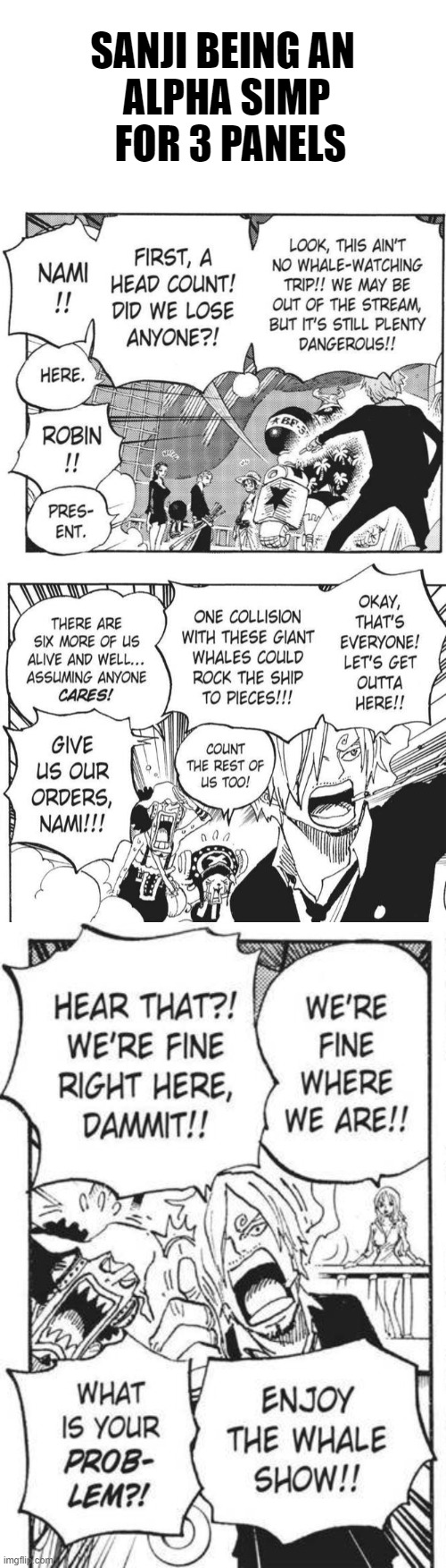 Show me a bigger simp, I'll wait. | SANJI BEING AN 
ALPHA SIMP
 FOR 3 PANELS | image tagged in memes,one piece,funny,sanji,simp,comics/cartoons | made w/ Imgflip meme maker