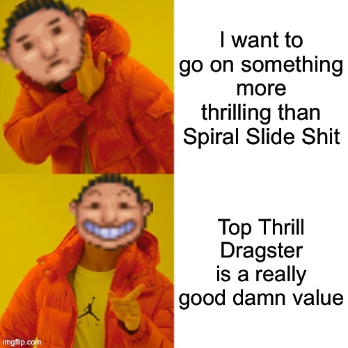 RollerCoaster Tycoon Guest Drake | I want to go on something more thrilling than Spiral Slide Shit; Top Thrill Dragster is a really good damn value | image tagged in rollercoaster tycoon guest drake,drake hotline bling,memes,rollercoaster tycoon,theme park,cedar point | made w/ Imgflip meme maker