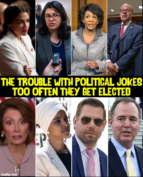 Try to Name Anything Good about Any of these Scumbags | THE TROUBLE WITH POLITICAL JOKES
TOO OFTEN THEY GET ELECTED | image tagged in vince vance,liberals,traitors,treason,evil,democrats | made w/ Imgflip meme maker