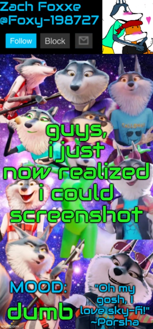 guys, i just now realized i could screenshot; dumb | image tagged in foxy-198727 porsha announcement template | made w/ Imgflip meme maker