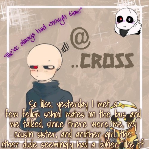 Srsly like, I had to apologize to my sister since she is a grade older than me and the guy was from my grade | So like, yesterday I met a few fellow school mates on the bus and we talked, since there were me, my cousin sister, and another girl, the other dude seemingly had a boner, like tf | image tagged in yeeeeet | made w/ Imgflip meme maker