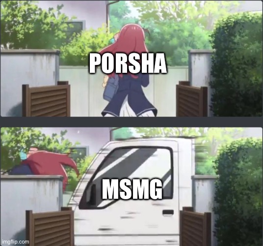 Sakura run over by truck | PORSHA; MSMG | image tagged in sakura run over by truck | made w/ Imgflip meme maker