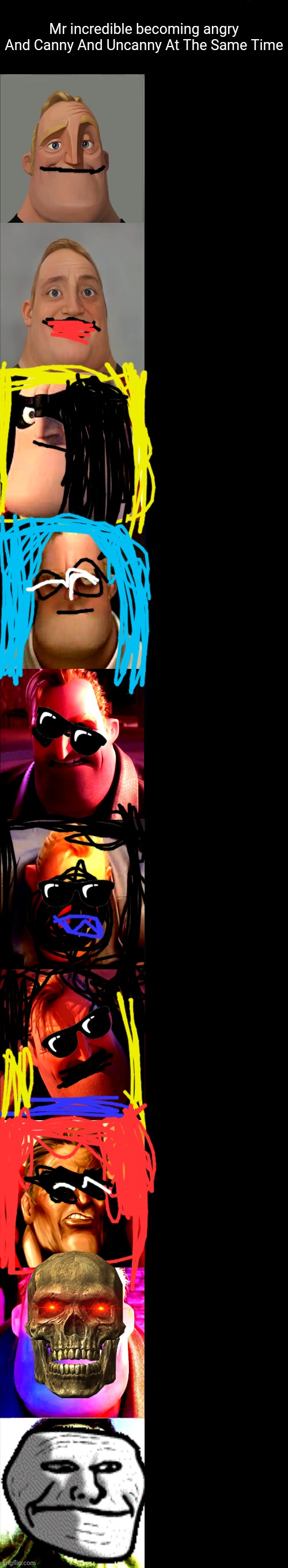 (Bad) Mr incredible becoming uncanny And Canny and angry At the Same Time | Mr incredible becoming angry And Canny And Uncanny At The Same Time | image tagged in mr incredible becoming angry | made w/ Imgflip meme maker