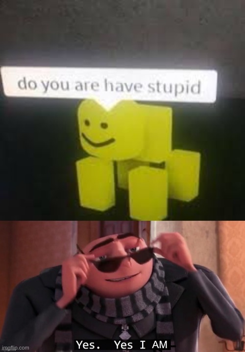 me | image tagged in yes yes i am | made w/ Imgflip meme maker
