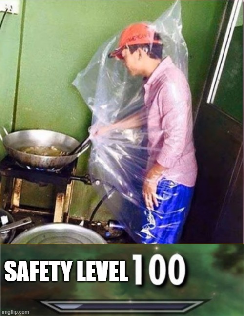 SAFETY LEVEL | image tagged in level 100 | made w/ Imgflip meme maker