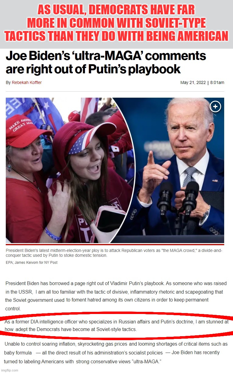 Lefties, tell us again, why would Putin prefer Trump over his protégé, Biden? | AS USUAL, DEMOCRATS HAVE FAR MORE IN COMMON WITH SOVIET-TYPE TACTICS THAN THEY DO WITH BEING AMERICAN | image tagged in joe biden,biden,democratic socialism,liberal hypocrisy,liberal logic,liberals suck | made w/ Imgflip meme maker