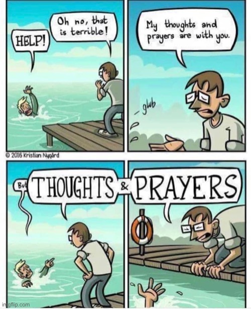 Thoughts and prayers | image tagged in thoughts and prayers | made w/ Imgflip meme maker