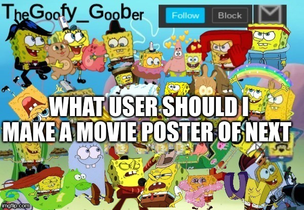 TheGoofy_Goober Throwback Announcement Template | WHAT USER SHOULD I MAKE A MOVIE POSTER OF NEXT | image tagged in thegoofy_goober throwback announcement template | made w/ Imgflip meme maker