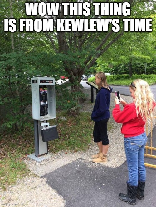 back in the day | WOW THIS THING IS FROM KEWLEW'S TIME | image tagged in pay phone,old,kewlew | made w/ Imgflip meme maker