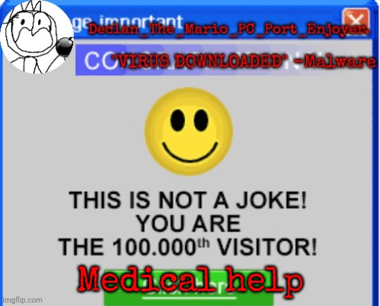 Medical help | image tagged in declan's one millionth customer template | made w/ Imgflip meme maker