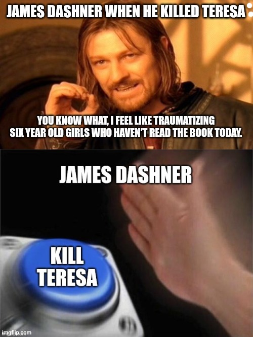 Teresa James Dashner Buttons | image tagged in funny memes,maze runner,button | made w/ Imgflip meme maker
