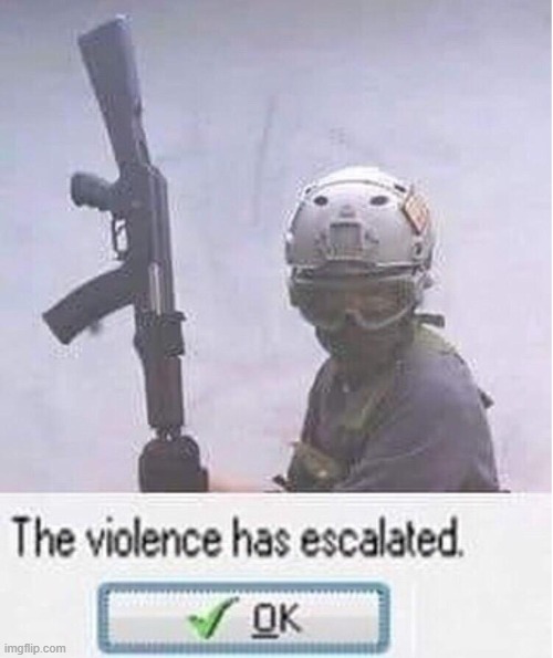 Pilot the violence has escalated | image tagged in pilot the violence has escalated | made w/ Imgflip meme maker