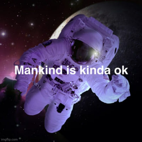 kinda | made w/ Imgflip meme maker