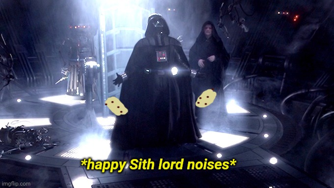 Darth Vader No | *happy Sith lord noises* | image tagged in darth vader no | made w/ Imgflip meme maker