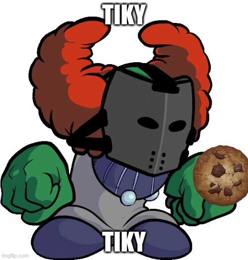 The entire meme of tiky in one meme | TIKY; TIKY | image tagged in tiky wants cookie,tiky,cookie | made w/ Imgflip meme maker