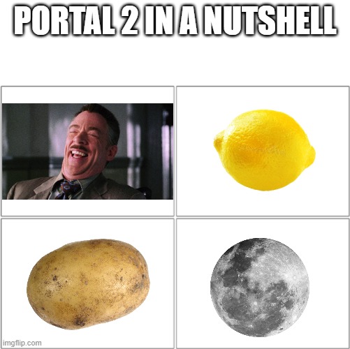 Portal 2 in a nutshell | PORTAL 2 IN A NUTSHELL | image tagged in the 4 horsemen of,portal 2,portal,funny,memes | made w/ Imgflip meme maker