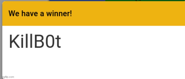 KillB0t wins le dick! | made w/ Imgflip meme maker