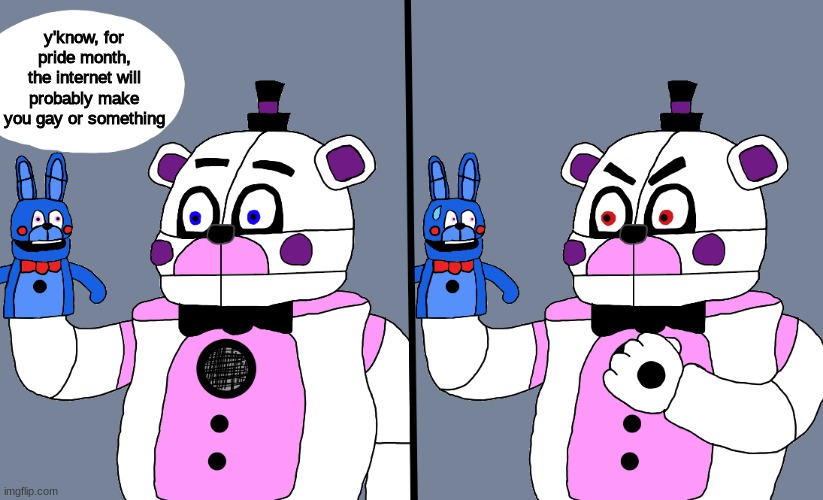 stop ruining my favorite character for me | y'know, for pride month, the internet will probably make you gay or something | image tagged in bonbon has an opinion,fnaf,five nights at freddys,five nights at freddy's | made w/ Imgflip meme maker