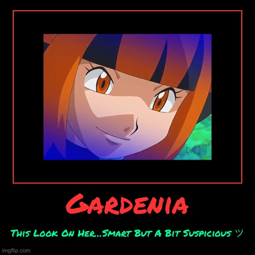 Suspicious Gardenia | image tagged in funny,demotivationals | made w/ Imgflip demotivational maker