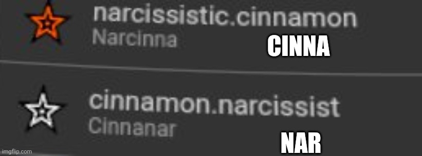 CINNA; NAR | made w/ Imgflip meme maker