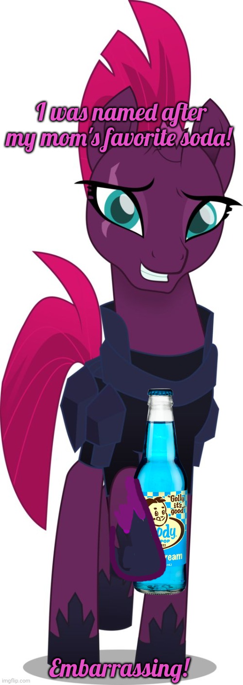 fizzlepop berrytwist | I was named after my mom's favorite soda! Embarrassing! | image tagged in no,its time to stop,pony,soda | made w/ Imgflip meme maker