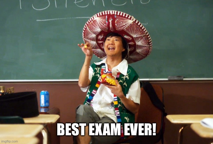 Best exam ever | BEST EXAM EVER! | image tagged in exam,community | made w/ Imgflip meme maker