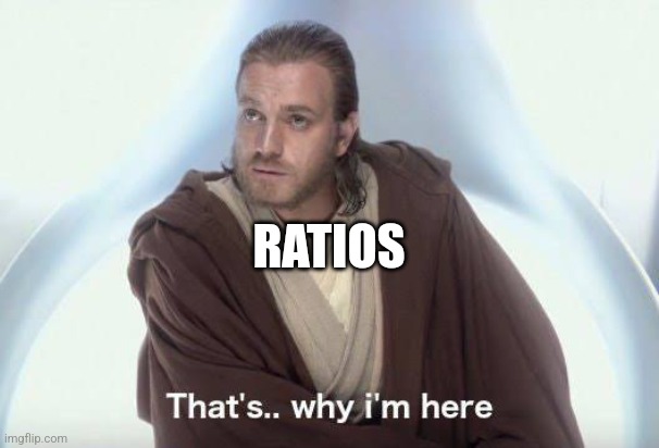 Thats why im here | RATIOS | image tagged in thats why im here | made w/ Imgflip meme maker