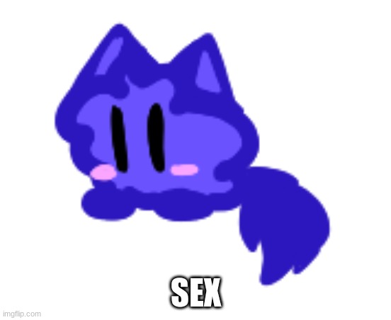 beby cloud | SEX | image tagged in beby cloud | made w/ Imgflip meme maker