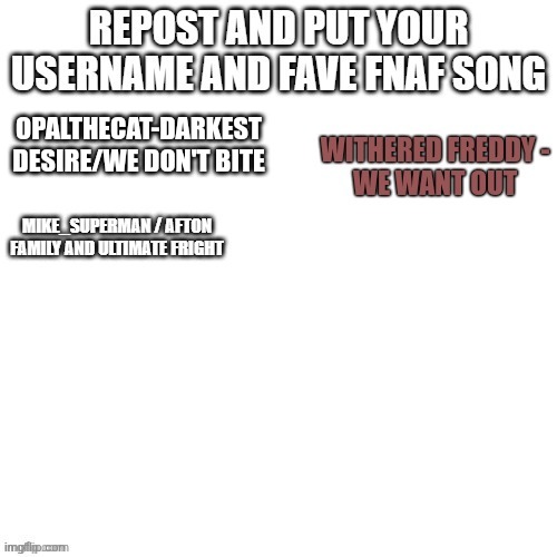 They're good songs | OPALTHECAT-DARKEST DESIRE/WE DON'T BITE | image tagged in song | made w/ Imgflip meme maker
