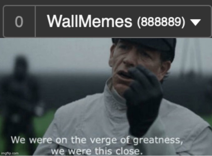 I cannot express the amount of disappointment I have right now | image tagged in we were on the verge of greatness,funny,memes,fun | made w/ Imgflip meme maker