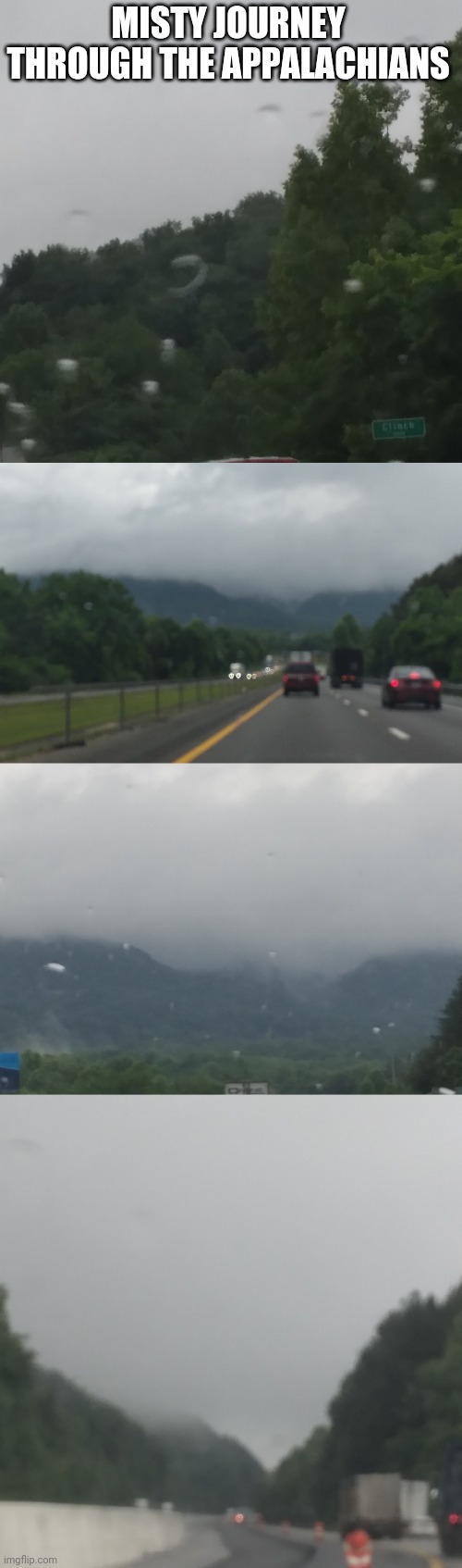 Journey through the Appalachian Mountains (once again apologizing for the back quality, it is raining) | MISTY JOURNEY THROUGH THE APPALACHIANS | image tagged in mountain,picture | made w/ Imgflip meme maker