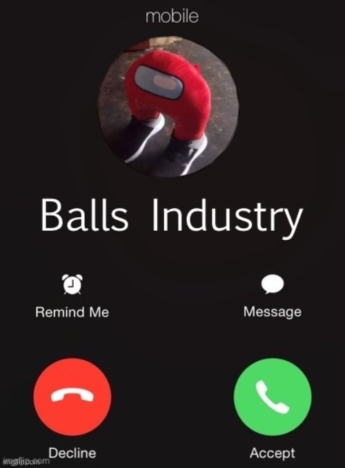 Shitpostatus | image tagged in balls industry | made w/ Imgflip meme maker