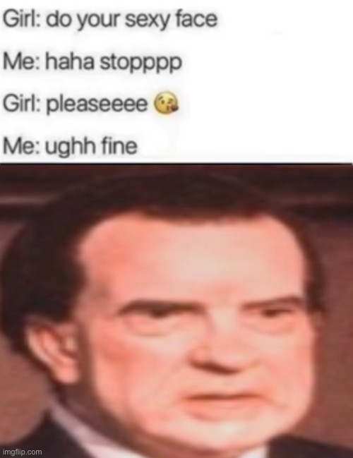 omg Ricky ??? | image tagged in i hate richard nixon,he opened china,he ruined the wxonomy,ge touched women,ans he hates the dali lama,also i crave attention | made w/ Imgflip meme maker