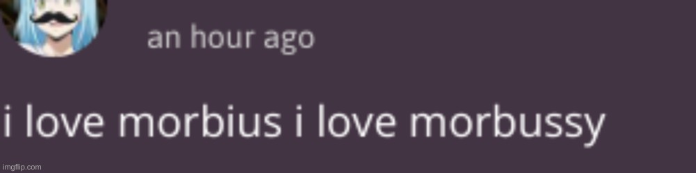 morbussy | image tagged in morbussy | made w/ Imgflip meme maker