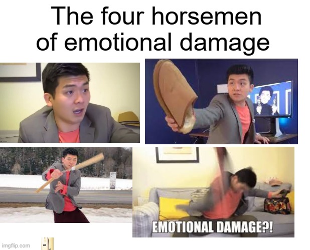 emtional damage | The four horsemen of emotional damage | image tagged in memes,marked safe from | made w/ Imgflip meme maker