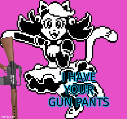 I HAVE YOUR GUN PANTS | made w/ Imgflip meme maker