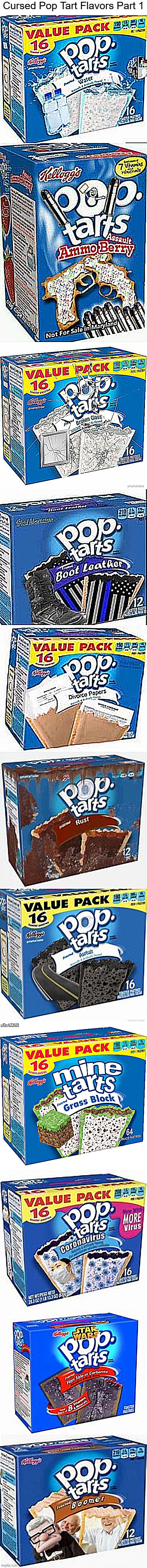 Part 2 coming soon! | Cursed Pop Tart Flavors Part 1 | image tagged in poptart,memes | made w/ Imgflip meme maker
