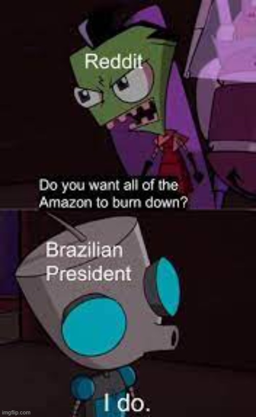 Reddit and President | image tagged in idk,invader zim,invaderzim,not political | made w/ Imgflip meme maker