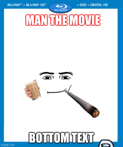 Masterpiece |  MAN THE MOVIE; BOTTOM TEXT | image tagged in transparent dvd case | made w/ Imgflip meme maker