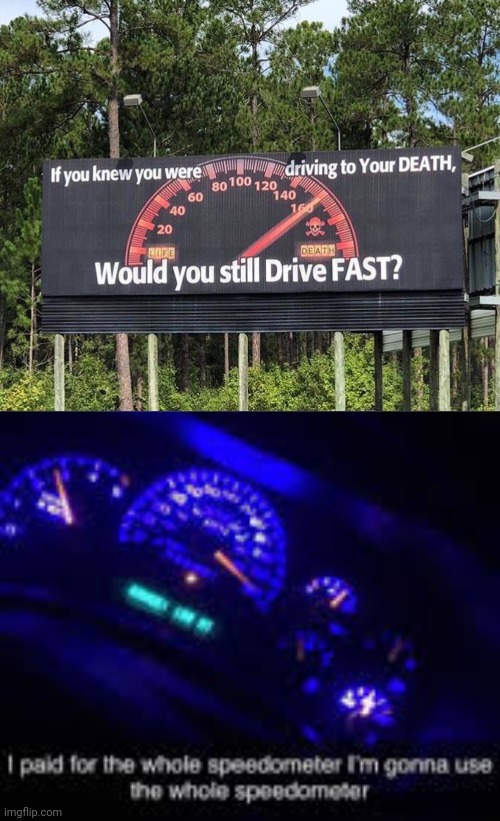 *drives* | image tagged in i paid for the whole speedometer,drive,reposts,repost,memes,speed | made w/ Imgflip meme maker