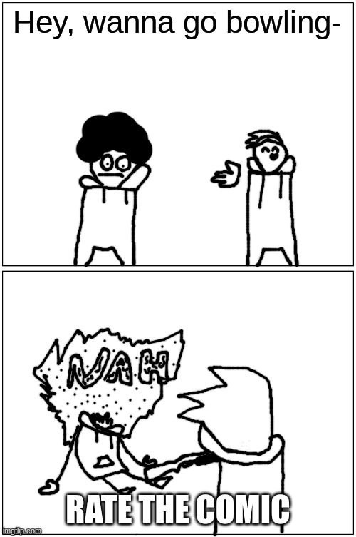 RATE THE COMIC | image tagged in bowling moment ft dannyhogan200 | made w/ Imgflip meme maker